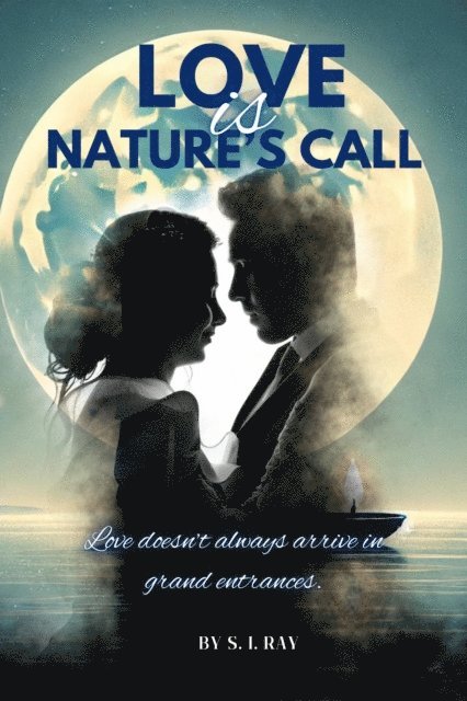 S. I. Ray - Love is Nature's Call, E-bok