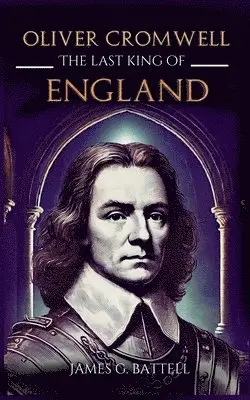 James Battell - Oliver Cromwell, Häftad. Tillgänglighet: Lägg i varukorg