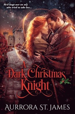 Aurrora St James - Dark Christmas Knight - A Medieval Marriage of Convenience Romance, Häftad