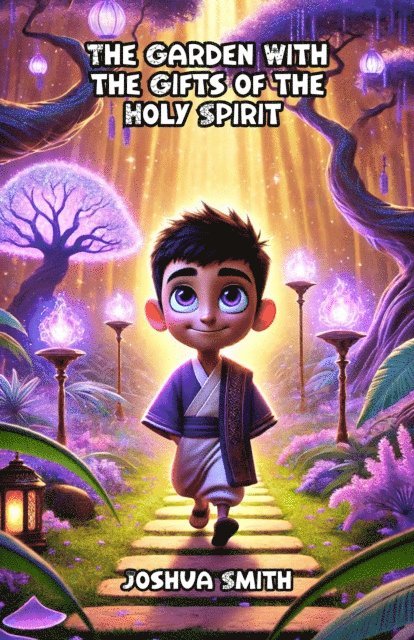 Joshua Smith - Garden With the Gifts of the Holy Spirit, E-bok