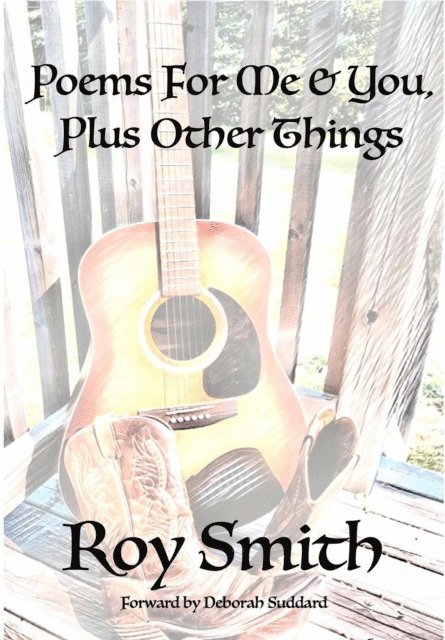 Roy Smith, Deborah Suddard - Poems For Me & You, Plus Other Things, E-bok