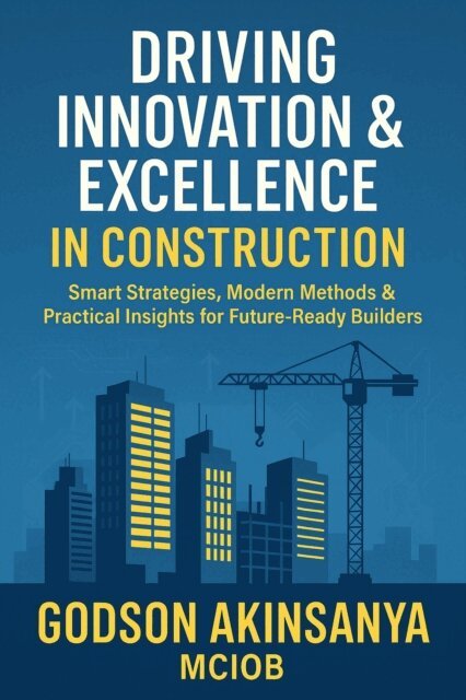 Godson Akinsanya - Driving Innovation & Excellence in Construction, E-bok