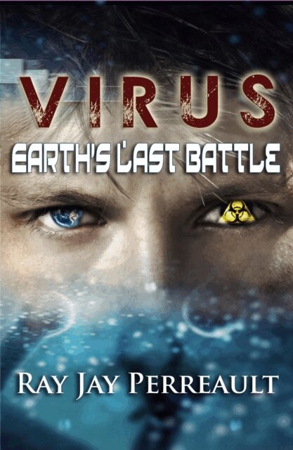 Ray Jay Perreault - Virus-Earth's Last Battle, E-bok