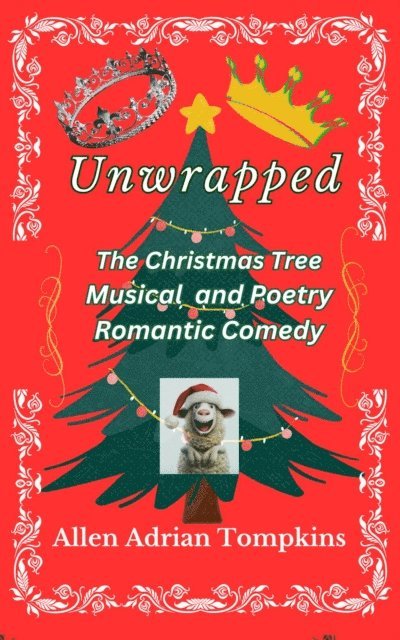 Allen Adrian Tompkins - Unwrapped: The Christmas Tree Musical, E-bok