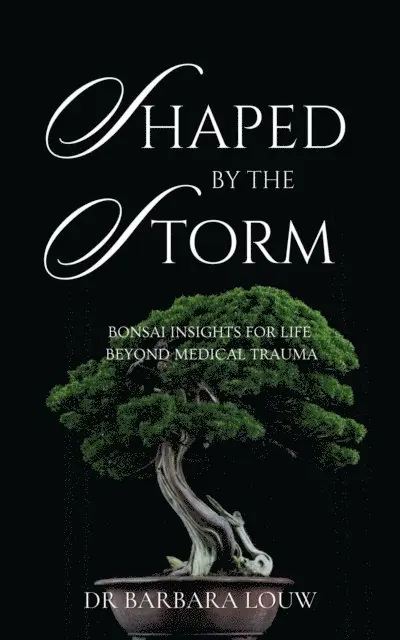 Shaped by the Storm: Bonsai Insights for Life Beyond Medical Trauma