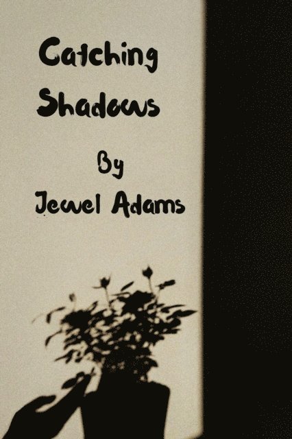 Jewel Adams - Catching Shadows, E-bok