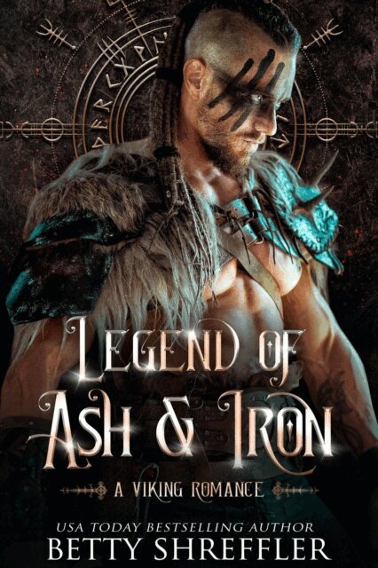 Betty Shreffler - Legend of Ash and Iron, E-bok