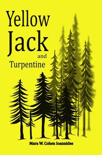 Mara W. Cohen Ioannides - Yellow Jack and Turpentine, E-bok. Tillgänglighet: Lägg i varukorg