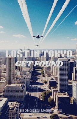 Sibongiseni Masengemu - Lost In Tokyo, Häftad. Tillgänglighet: Lägg i varukorg