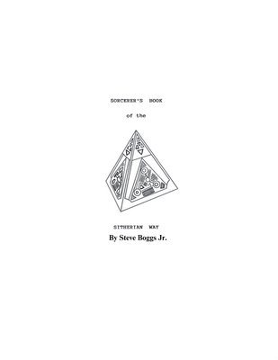 Steve A Boggs Jr - Sorcerer's Book of the Sitherian Way, Häftad