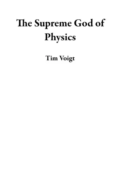 Tim Voigt - Supreme God of Physics, E-bok. Tillgänglighet: Lägg i varukorg
