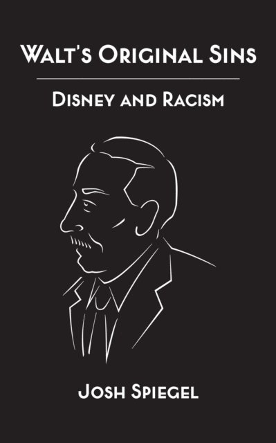 Josh Spiegel - Walt's Original Sins: Disney and Racism, E-bok. Tillgänglighet: Lägg i varukorg