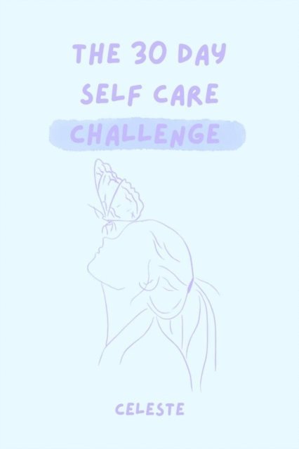 Celeste - 30 Day Self Care Challenge, E-bok. Tillgänglighet: Lägg i varukorg