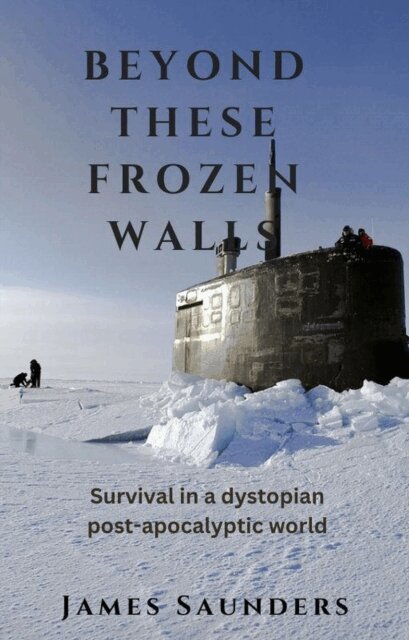 James Saunders - Beyond These Frozen Walls, E-bok