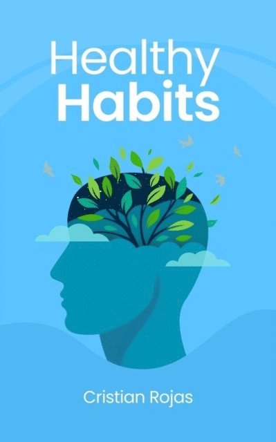 Cristian Rojas - Healthy Habits, E-bok