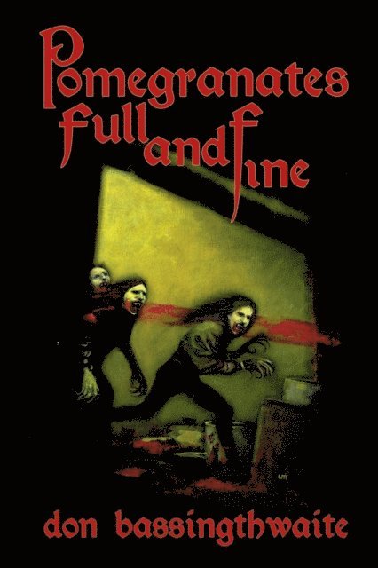 Don Bassingthwaite - Pomegranates Full and Fine, E-bok