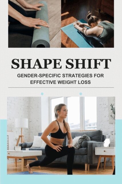 Shape Shift: Gender-Specific Strategies for Effective Weight Loss