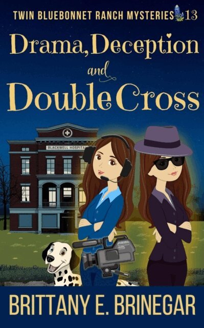 Brittany E. Brinegar - Drama, Deception, and Double-Cross, E-bok