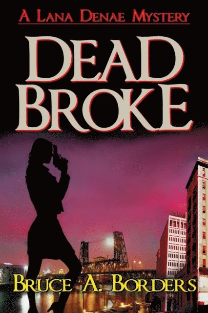 Bruce A. Borders - Dead Broke, E-bok