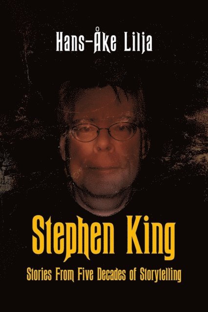 Hans-Ake Lilja - Stephen King: Stories from Five Decades of Storytelling, E-bok