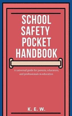 K E W - School Safety Pocket Handbook, Häftad