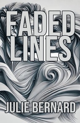 Julie Bernard - Faded Lines, Häftad. Tillgänglighet: Lägg i varukorg
