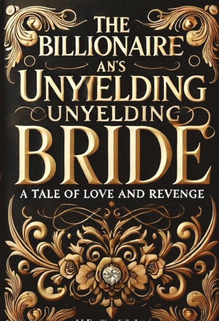 FX - Billionaire's Unyielding Bride A Tale of Love and Revenge, E-bok. Tillgänglighet: Lägg i varukorg
