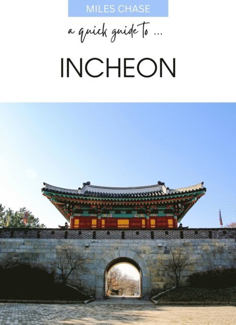 Miles Chase - Quick Guide To ... Incheon, E-bok. Tillgänglighet: Lägg i varukorg