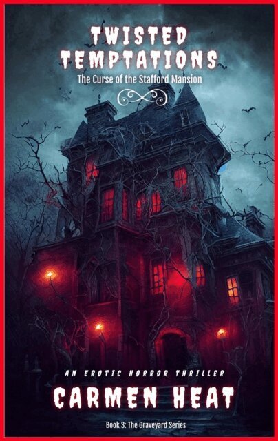 Carmen Heat - Twisted Temptations - The Curse of the Stafford Mansion, E-bok