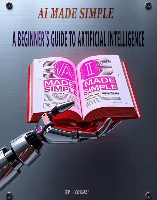 AI Made Simple: A Beginner's Guide to Artificial Intelligence