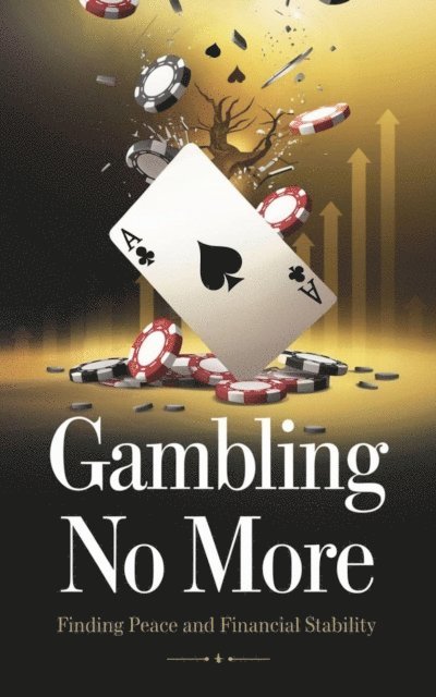 Timothy Scott Phillips - Gambling No More, E-bok