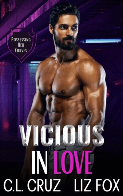Liz Fox, C.L. Cruz - Vicious in Love, E-bok