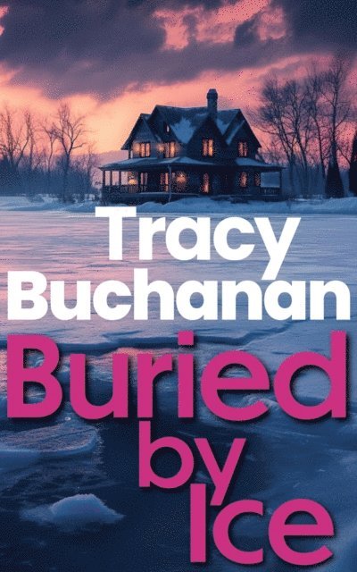 Tracy Buchanan - Buried by Ice, E-bok