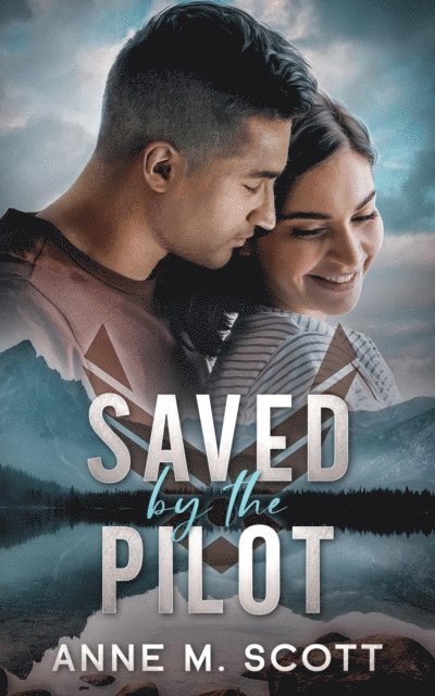 Anne M. Scott - Saved by the Pilot, E-bok