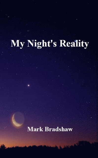 Mark Bradshaw - My Night's Reality, E-bok