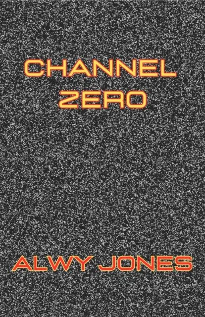 Alwy Jones - Channel Zero, E-bok. Tillgänglighet: Lägg i varukorg