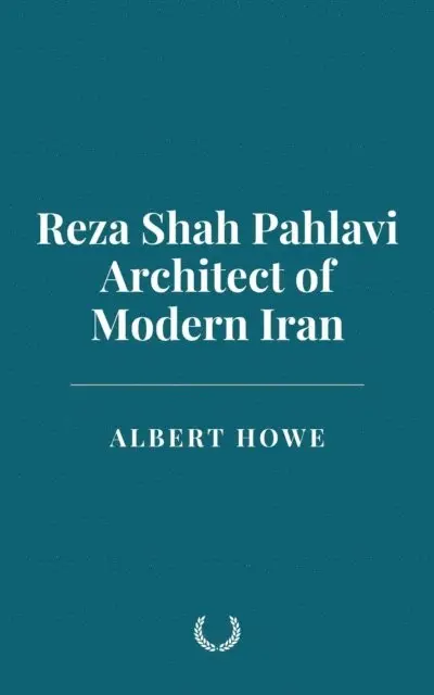 Albert Howe - Reza Shah Pahlavi: Architect of Modern Iran, E-bok. Tillgänglighet: Lägg i varukorg
