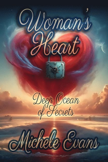 Michele Evans - Woman's Heart: Deep Ocean of Secrets, E-bok