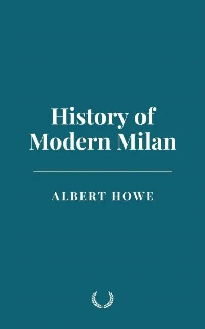 Albert Howe - History of Modern Milan, E-bok. Tillgänglighet: Lägg i varukorg