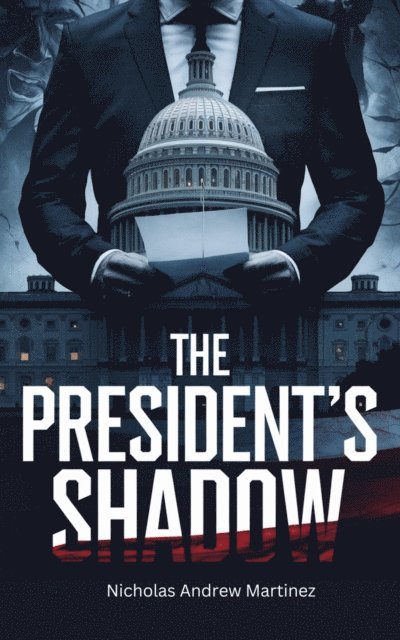 Nicholas Andrew Martinez - President's Shadow, E-bok
