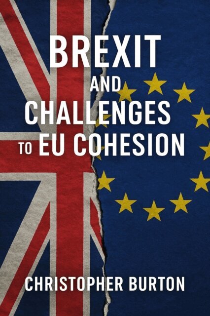 Christopher Burton - Brexit and Challenges to EU Cohesion, E-bok