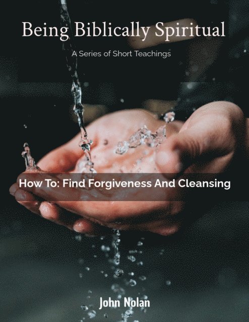 John Nolan - How To: Find Forgiveness and Cleansing, E-bok