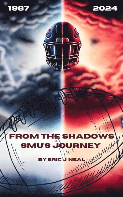 Eric J. Neal - From the Shadows: SMU's Journey, E-bok. Tillgänglighet: Lägg i varukorg
