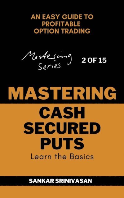 Sankar Srinivasan - Mastering Cash Secured Puts, E-bok. Tillgänglighet: Lägg i varukorg
