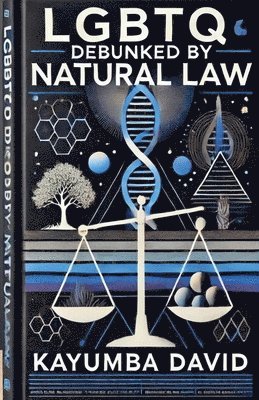 Kayumba David - LGBTQ Debunked by Natural Law, Häftad. Tillgänglighet: Lägg i varukorg
