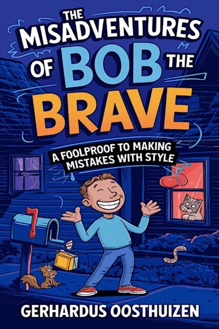 Gerhardus Oosthuizen - Misadventures of Bob the Brave, E-bok