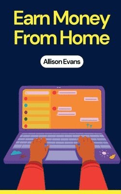 Allison Evans - Earn Money From Home, Häftad