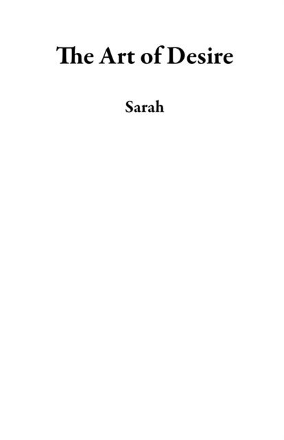 Sarah - Art of Desire, E-bok