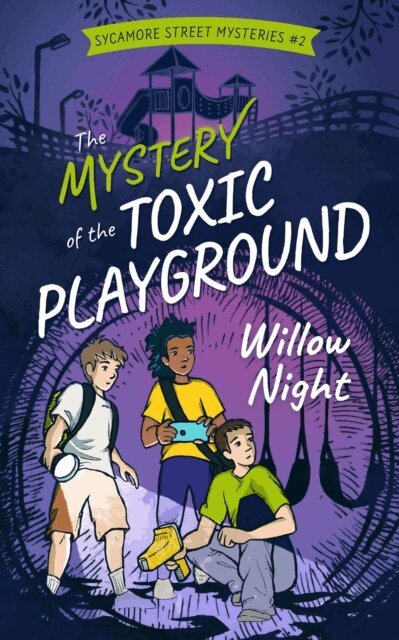 Willow Night - Mystery of the Toxic Playground, E-bok