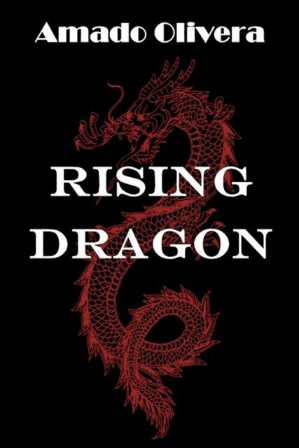 Amado Olivera - Rising Dragon, E-bok. Tillgänglighet: Lägg i varukorg